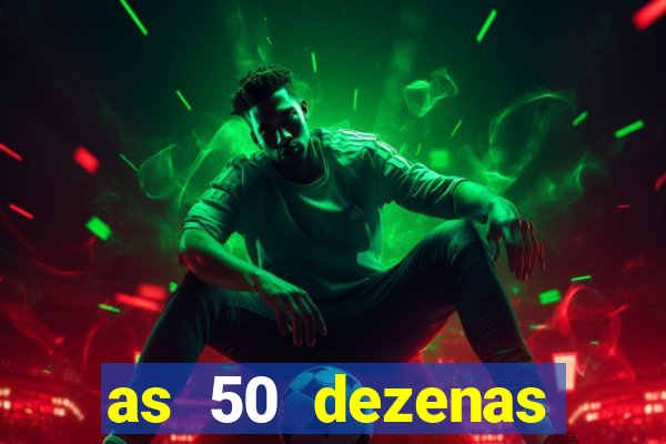 as 50 dezenas melhores de 20 pontos